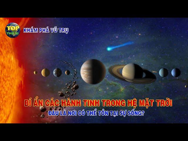 Khám phá bí ẩn các hành tinh trong Hệ Mặt trời | Khoa học vũ trụ - Top thú vị |