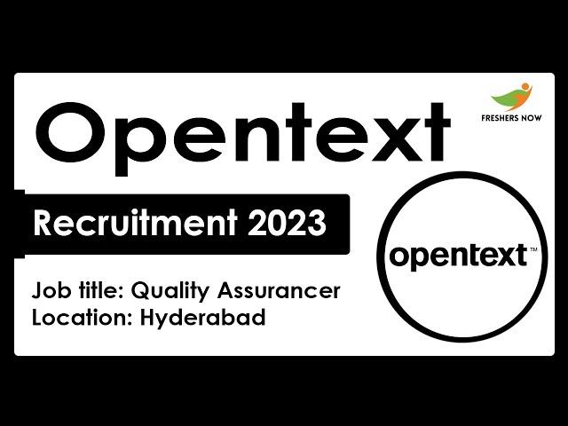 Opentext Recruitment 2023 | Quality Assurance Engineer | Required Skills, How to Apply