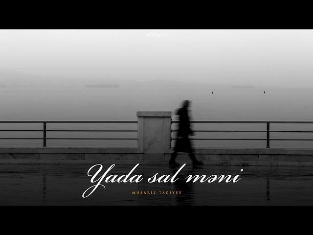 Mübariz Tağıyev — Yada Sal Məni