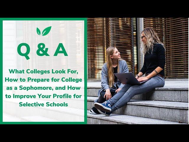 Ask CollegeVine: What Colleges Look For, How to Prepare for College As a Sophomore, and More