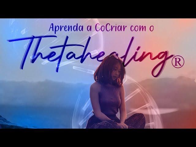 Palestra: Thetahealing® - Quais são as 7 chaves para acessar o poder de CoCriação!