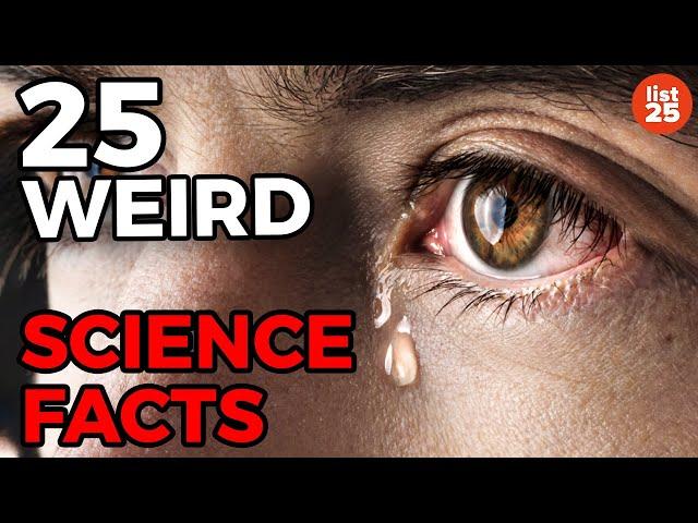 25 WEIRD Science Facts You May Not Know