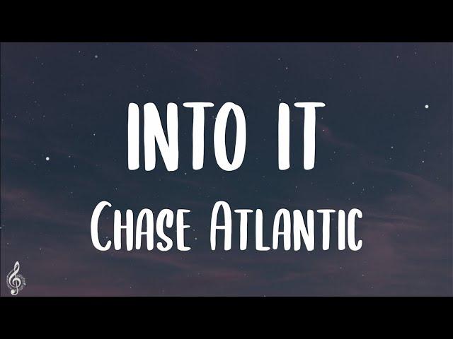 Chase Atlantic - Into It (Lyrics)