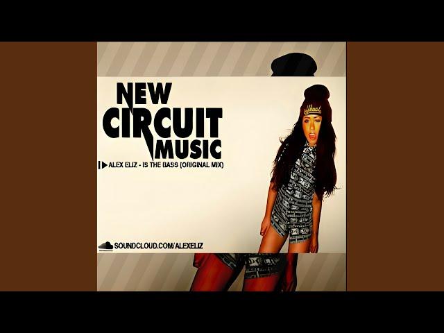 Alex Eliz - Is the Bass (Original Mix) (DJ CIRCUIT MIX)