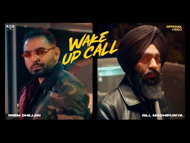 WAKE UP CALL (Official Video) Gill Madhipuriya ft Prem Dhillon | Inder Dhammu