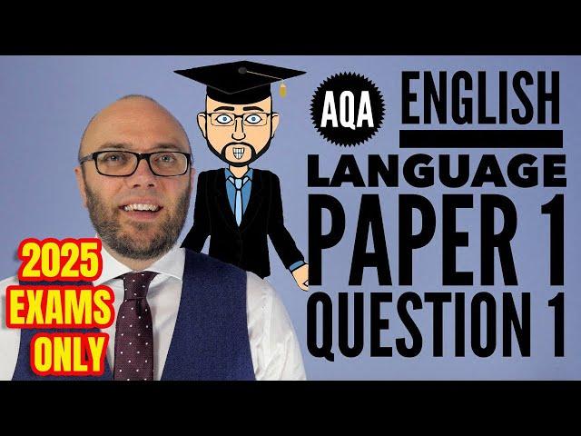 AQA English Language Paper 1 Question 1 (2025 only)