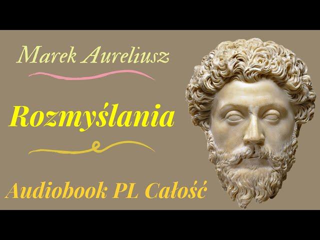 Rozmyślania. Marek Aureliusz. Audiobook. PL. Całość.