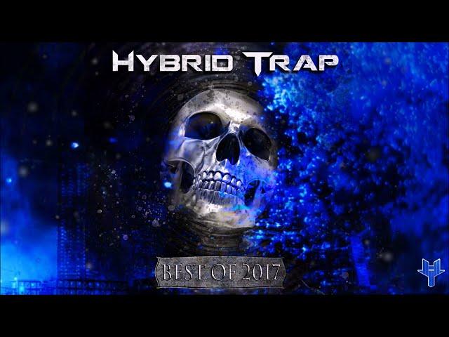  Hybrid Trap Best of 2017 Mix 