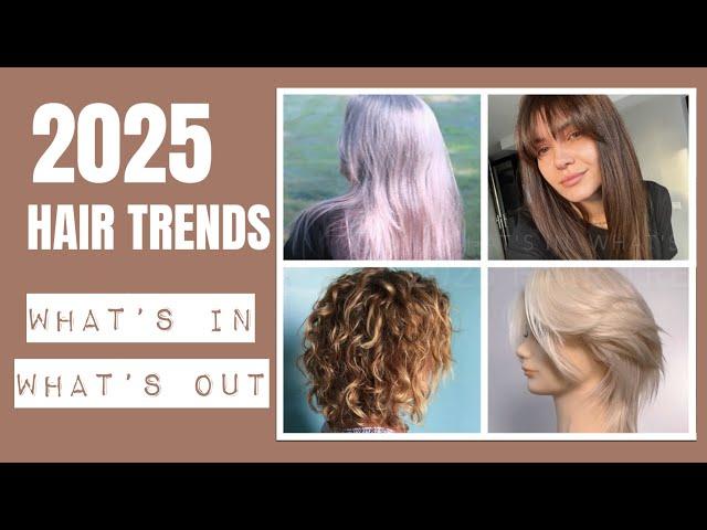 2025 HAIR TRENDS - What's In What's Out