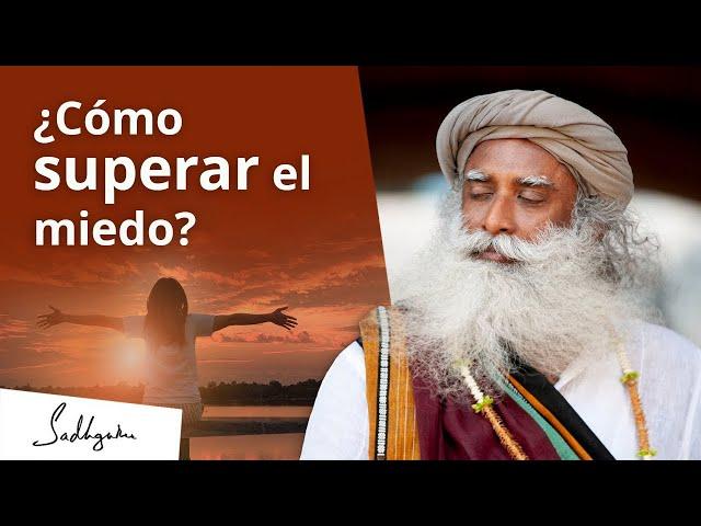 ¿Cómo superar el miedo? | Sadhguru