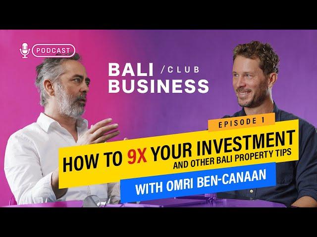 Real Estate: How to 9x your investment and other Bali property tips