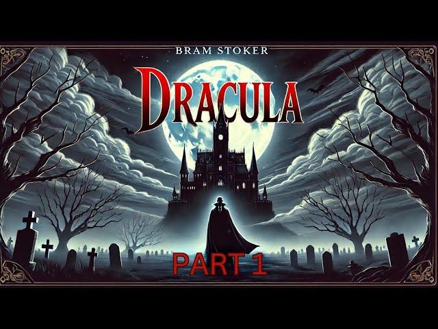 "Dracula by Bram Stoker  Classic Horror Audiobook Part 1"