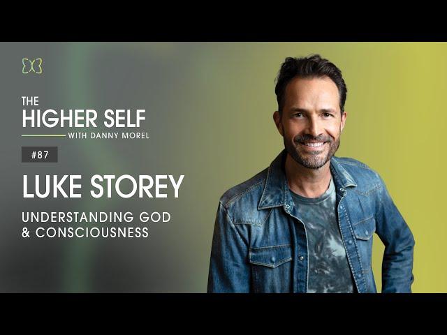 God & Consciousness | Luke Storey | The Higher Self #87