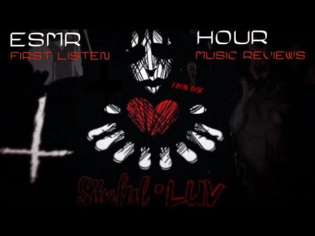 ESMR HOUR!! SINFUL LUV AND MUSIC REVIEWS!!