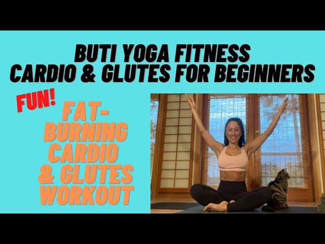 BUTI YOGA FITNESS/ BEGINNER'S CARDIO & GLUTES PRACTICE