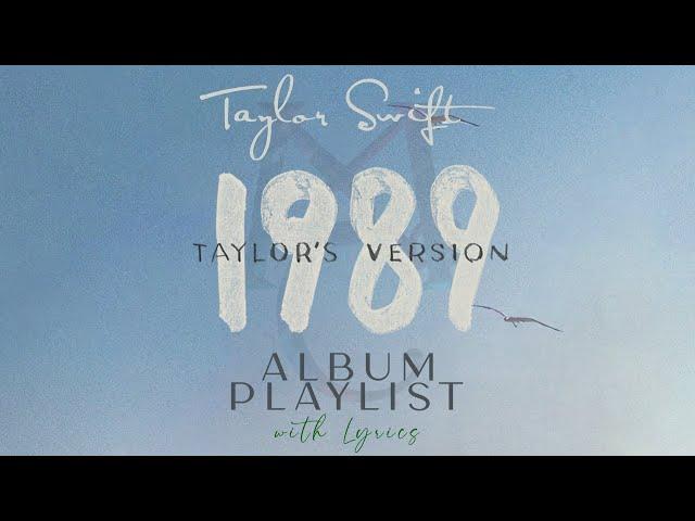 Taylor Swift "1989 Taylor's Version" ALBUM Playlist with Lyrics