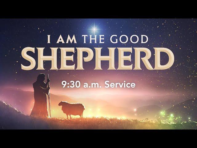 CC Online - I AM the Good Shepherd - 9:30am Service #christchurchusa