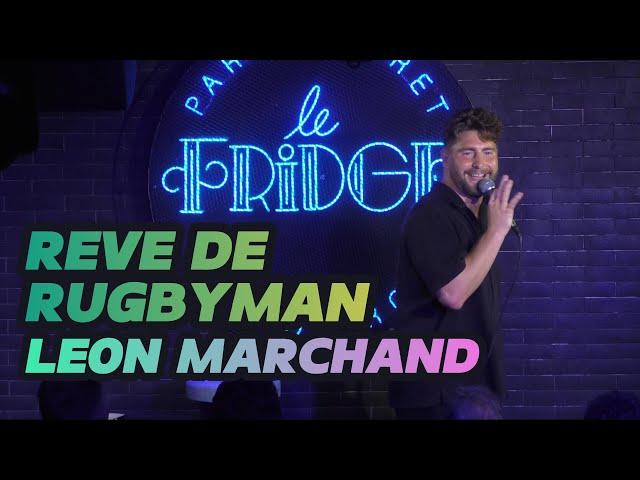 RÊVE DE RUGBYMAN + LÉON MARCHAND