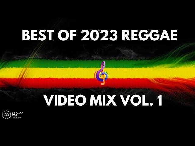 Best of 2023 Reggae Mix Vol 1 _ Dj azax 256