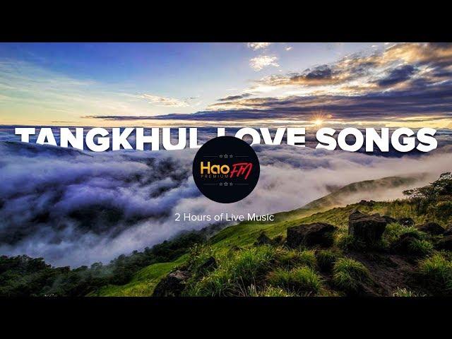 Tangkhul Love Songs | 2 Hours of Live Music | HAOFM TV Live