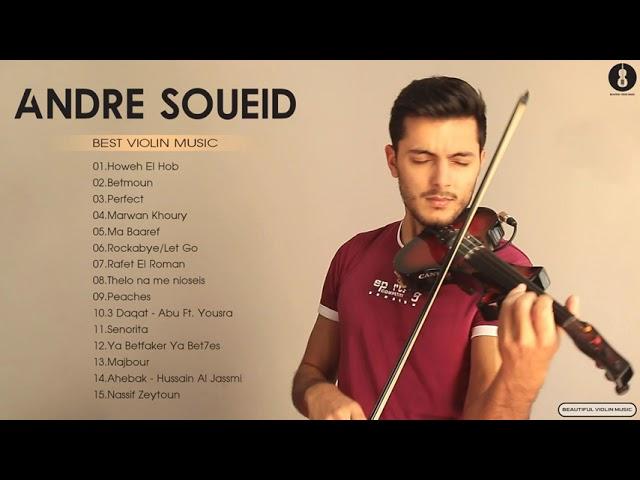 Andre Soueid Greatest Hits - Best Violin Songs By Andre Soueid 2021