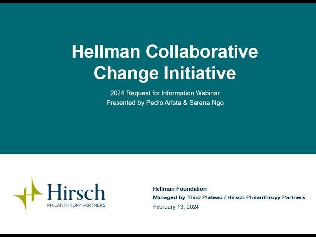 2024 Hellman Collaborative Change Initiative Webinar Recording