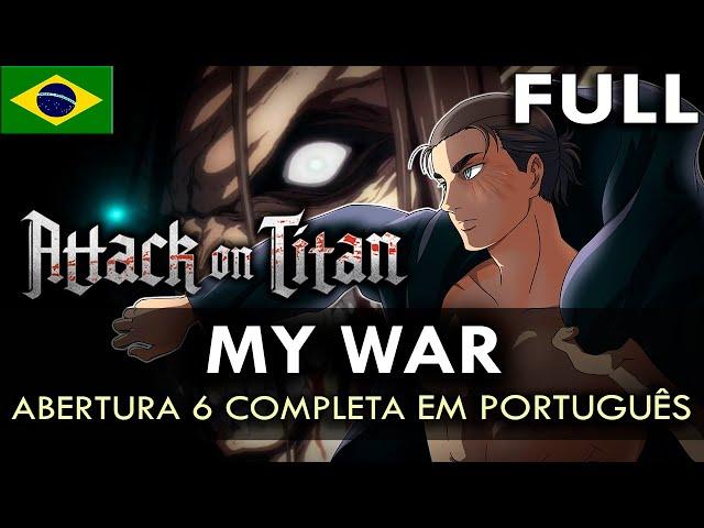 SHINGEKI NO KYOJIN - Abertura 6 Completa em Português (My War / Boku no Sensou) || MigMusic