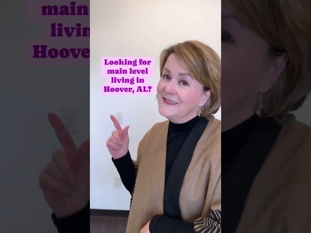 Looking for Main Level Living in Hoover Alabama