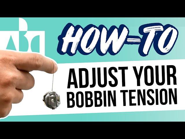 HOW TO Adjust Bobbin Case Tension