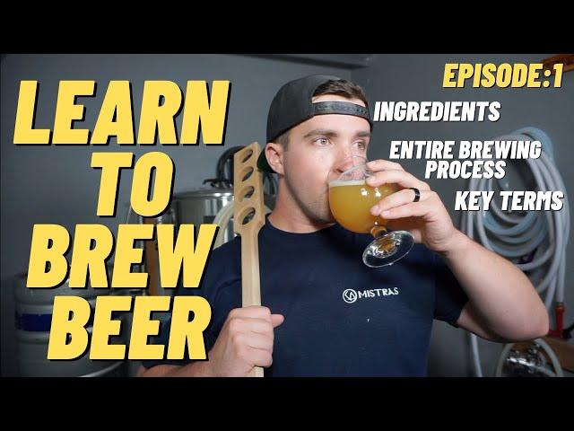 LEARN TO BREW BEER / Series:Ep1 (Ingredients/Entire Brewing Process/Key Terms)