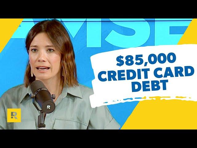 We Owe $85,000 In Credit Card Debt!