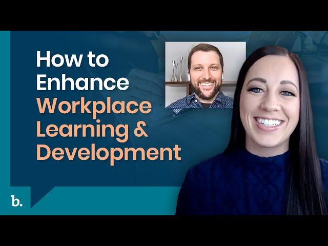 How to Enhance Workplace Learning and Development