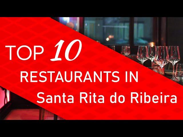 Top 10 best Restaurants in Santa Rita do Ribeira, Brazil