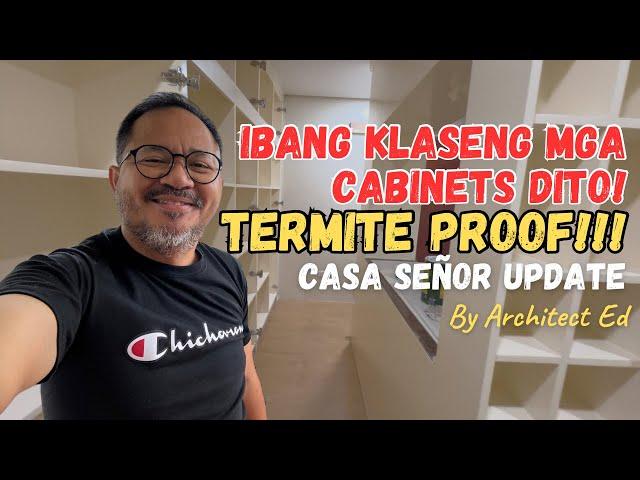 TERMITE PROOF: Ang Tibay ng Mga Cabinets Namin Dito (Casa Señor)