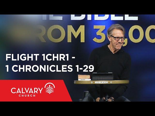 1 Chronicles 1-29 - The Bible from 30,000 Feet - Skip Heitzig - Flight  1CHR1