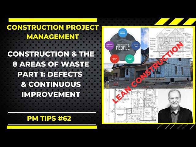 CONSTRUCTION & THE 8 AREAS OF WASTE PART 1: DEFECTS & CONTINUOUS IMPROVEMENT