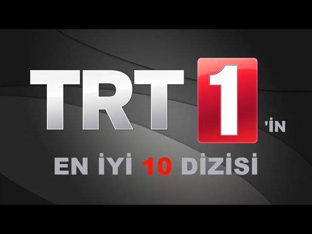 TRT 1'İN EN İYİ 10 DİZİSİ