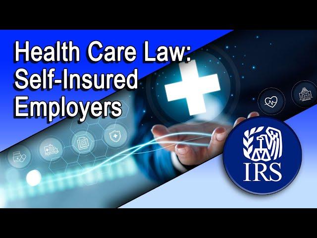 Health Care Law: Highlights for Self-Insured Employers