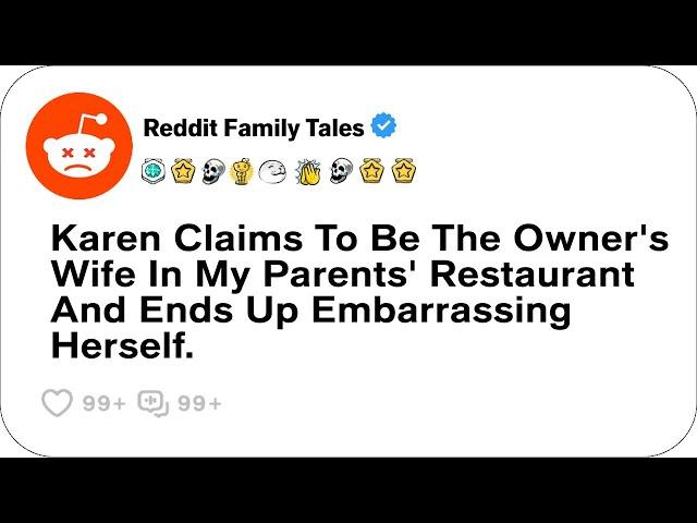 Karen Claims To Be The Owner's Wife In My Parents' Restaurant....- Reddit Stories