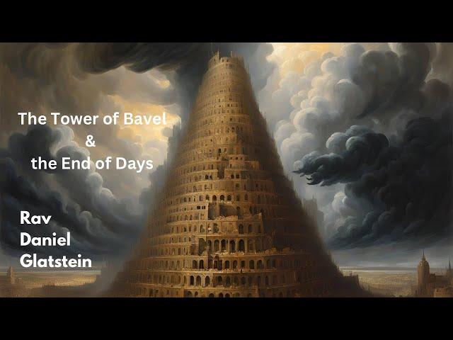 Parshas Noach: The Tower of Bavel & the End of Days - The Great Equilibrium