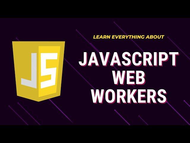 Javascript Tutorial | Understanding Web Workers | Dedicated vs Shared Workers Explained