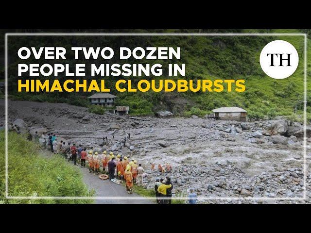 Cloudbursts in Himachal Pradesh; three killed and over 40 missing