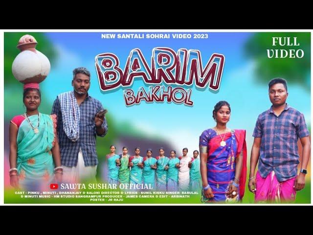 BARIM BAKHOL NEW SANTALI VIDEO 2023 - 2024