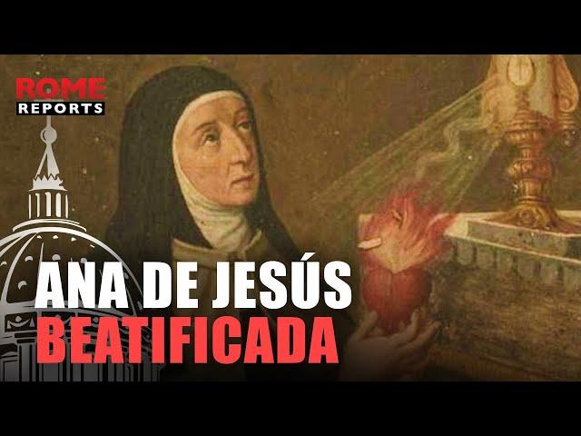 Francisco beatifica en Bruselas a Ana de Jesús, discípula de Santa Teresa de Ávila