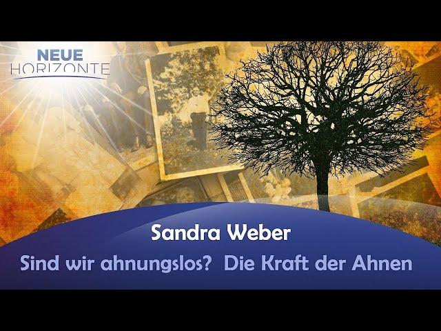 Sind wir ahnungslos? Die Kraft der Ahnen. Sandra bei Neue Horizonte TV (reupload)