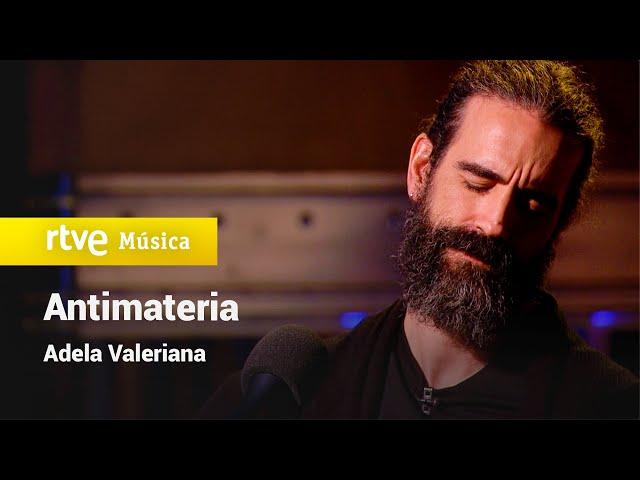 Adela Valeriana - “Antimateria" (Culturas2)