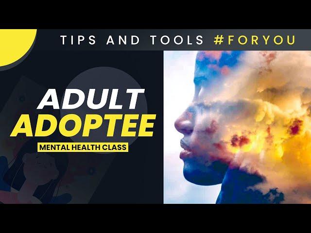 Adult Adoptee Mental Health Class Jeanette Yoffe M.F.T. Adoption Trauma Mental Health Awareness