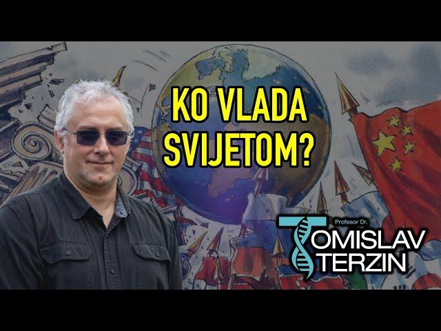 Tomislav Terzin - KO VLADA SVIJETOM?