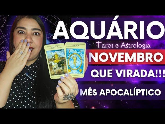 AQUÁRIO NOVEMBRO ISSO QUE EU CHAMO DE REVIRAVOLTA! DE ARREPIAR!