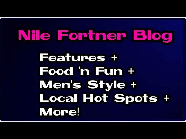 Nile Fortner Blog | Food Fun + Features + Local SoFlo + More